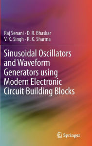 Free datebook download Sinusoidal Oscillators and Waveform Generators using Modern Electronic Circuit Building Blocks by Raj Senani, D. R. Bhaskar, V. K. Singh, R. K. Sharma in English 9783319237114 