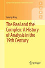 The Real and the Complex: A History of Analysis in the 19th Century