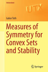 Title: Measures of Symmetry for Convex Sets and Stability, Author: Gabor Toth