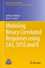 Modeling Binary Correlated Responses using SAS, SPSS and R