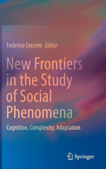 New Frontiers the Study of Social Phenomena: Cognition, Complexity, Adaptation