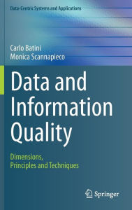 Title: Data and Information Quality: Dimensions, Principles and Techniques, Author: Carlo Batini