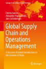 Global Supply Chain and Operations Management: A Decision-Oriented Introduction to the Creation of Value