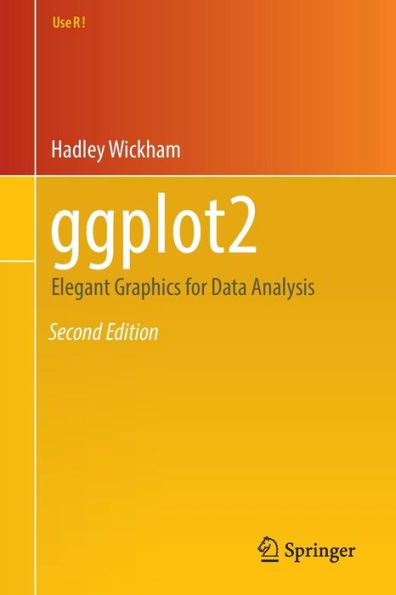 ggplot2: Elegant Graphics for Data Analysis / Edition 2