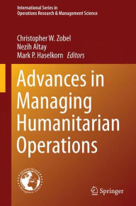 Title: Advances in Managing Humanitarian Operations, Author: Christopher W. Zobel