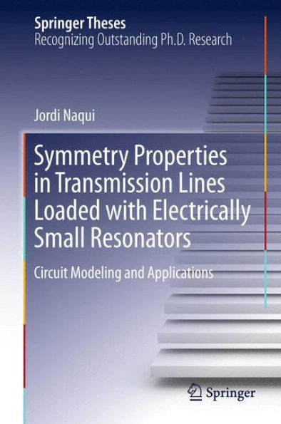 Symmetry Properties in Transmission Lines Loaded with Electrically Small Resonators: Circuit Modeling and Applications