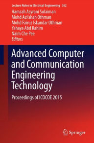 Free download books in mp3 format Advanced Computer and Communication Engineering Technology: Proceedings of ICOCOE 2015 by Hamzah Asyrani Sulaiman  in English