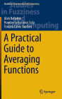 A Practical Guide to Averaging Functions