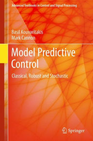 Free audio books online downloads Model Predictive Control: Classical, Robust and Stochastic (English literature)  9783319248516