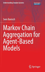 Title: Markov Chain Aggregation for Agent-Based Models, Author: Sven Banisch