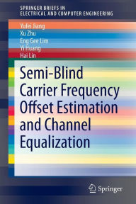 Free books mp3 downloads Semi-Blind Carrier Frequency Offset Estimation and Channel Equalization 9783319249827 in English