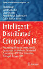 Intelligent Distributed Computing IX: Proceedings of the 9th International Symposium on Intelligent Distributed Computing - IDC'2015, Guimarães, Portugal, October 2015