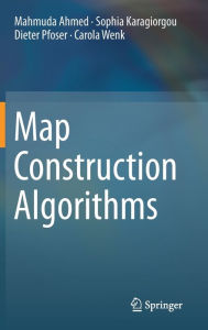 Title: Map Construction Algorithms, Author: Mahmuda Ahmed