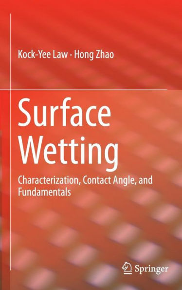 Surface Wetting: Characterization, Contact Angle, and Fundamentals