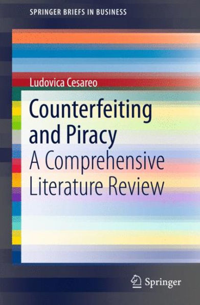 Counterfeiting and Piracy: A Comprehensive Literature Review