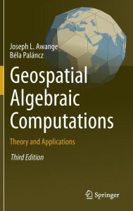 Geospatial Algebraic Computations: Theory and Applications