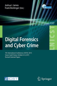 Download a free guest book Digital Forensics and Cyber Crime: 7th International Conference, ICDF2C 2015, Seoul, South Korea, October 6-8, 2015. Revised Selected Papers 
