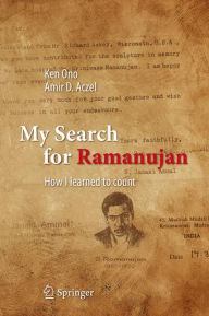 Title: My Search for Ramanujan: How I Learned to Count, Author: Ken Ono