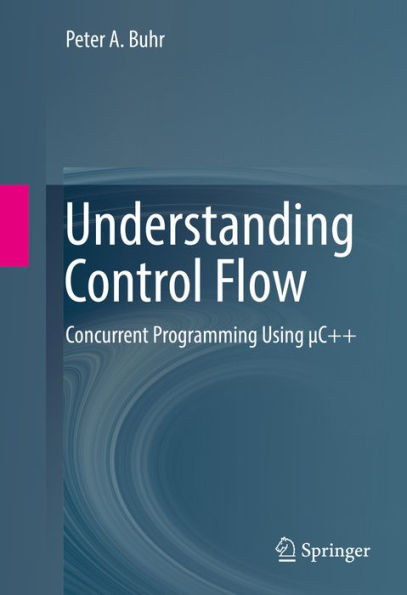 Understanding Control Flow: Concurrent Programming Using ?C++