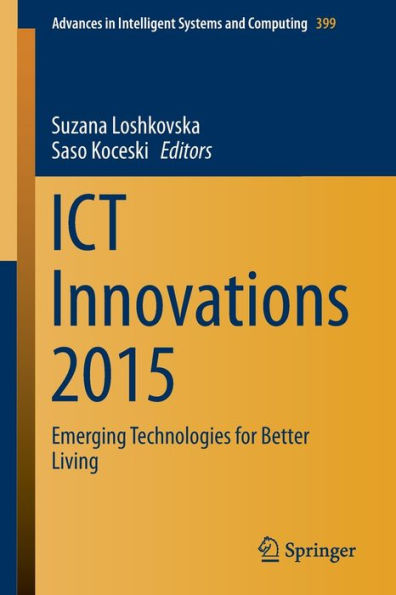 ICT Innovations 2015: Emerging Technologies for Better Living