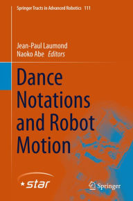Title: Dance Notations and Robot Motion, Author: Jean-Paul Laumond