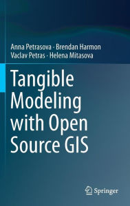 Download free ebooks in italiano Tangible Modeling with Open Source GIS by Anna Petrasova, Brendan Harmon, Vaclav Petras, Helena Mitasova PDB