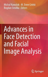 Title: Advances in Face Detection and Facial Image Analysis, Author: Michal Kawulok