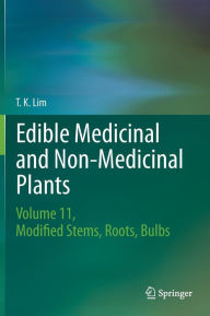 Edible Medicinal and Non-Medicinal Plants: Volume 11 Modified Stems, Roots, Bulbs