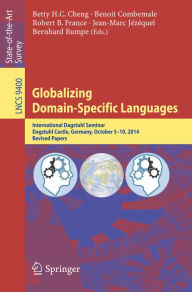 Title: Globalizing Domain-Specific Languages: International Dagstuhl Seminar, Dagstuhl Castle, Germany, October 5-10, 2014, Revised Papers, Author: Benoit Combemale