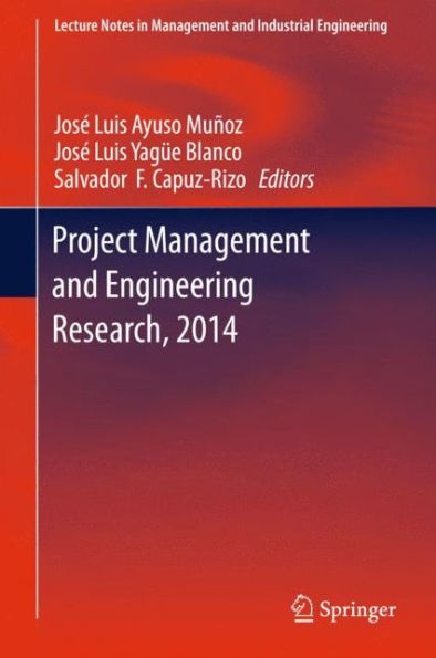 Project Management and Engineering Research, 2014: Selected Papers from the 18th International AEIPRO Congress held in Alcaï¿½iz, Spain, in 2014