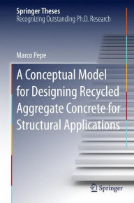 Download ebook pdf online free A Conceptual Model for Designing Recycled Aggregate Concrete for Structural Applications (English Edition) RTF ePub FB2 9783319264721