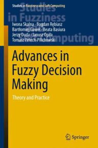 Advances in Fuzzy Decision Making: Theory and Practice