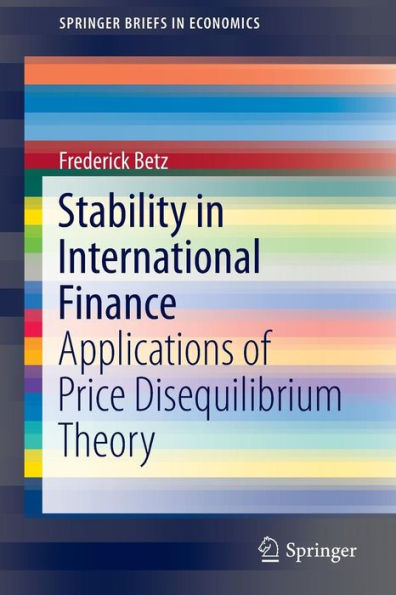 Stability in International Finance: Applications of Price Disequilibrium Theory