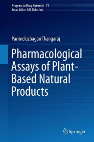Title: Pharmacological Assays of Plant-Based Natural Products, Author: Thangaraj Parimelazhagan