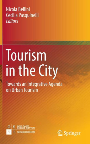 Tourism the City: Towards an Integrative Agenda on Urban