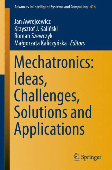 Mechatronics: Ideas, Challenges, Solutions and Applications