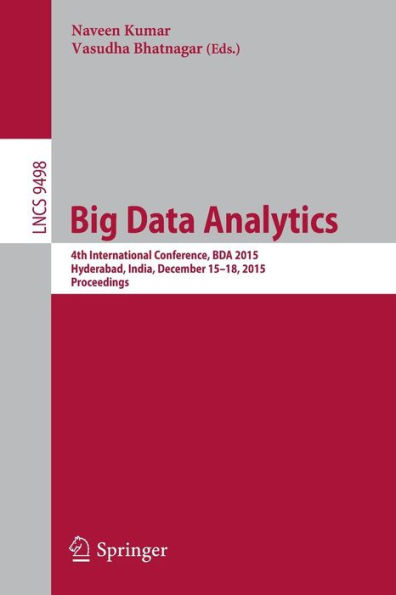 Big Data Analytics: 4th International Conference, BDA 2015, Hyderabad, India, December 15-18, 2015, Proceedings