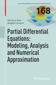 Title: Partial Differential Equations: Modeling, Analysis and Numerical Approximation, Author: Hervé Le Dret