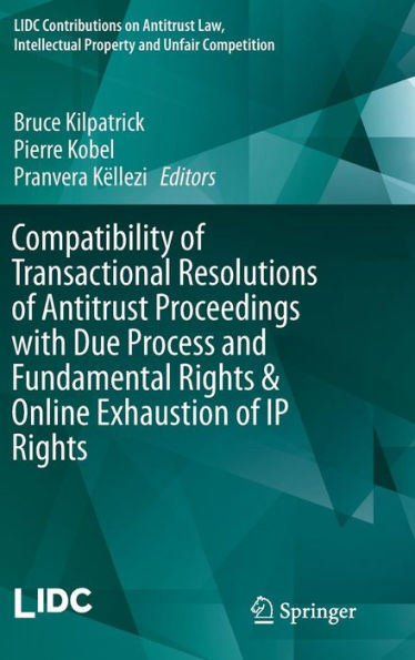 Compatibility of Transactional Resolutions of Antitrust Proceedings with Due Process and Fundamental Rights & Online Exhaustion of IP Rights