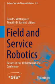 Title: Field and Service Robotics: Results of the 10th International Conference, Author: David S. Wettergreen