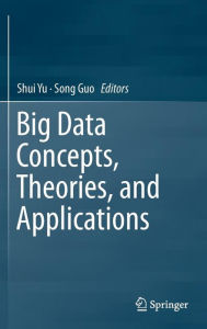 Ebook for android download free Big Data Concepts, Theories, and Applications in English  by Shui Yu 9783319277615