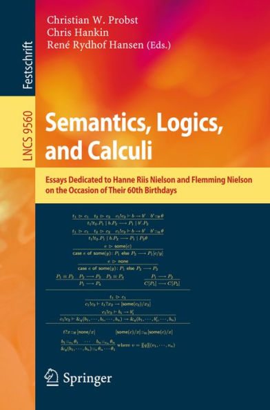 Semantics, Logics, and Calculi: Essays Dedicated to Hanne Riis Nielson and Flemming Nielson on the Occasion of Their 60th Birthdays