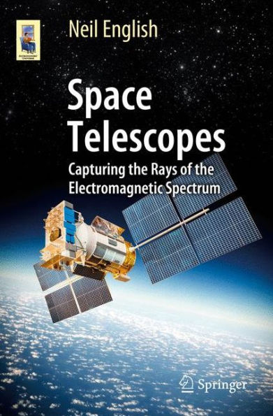 Space Telescopes: Capturing the Rays of Electromagnetic Spectrum