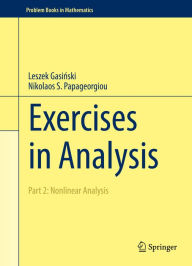 Title: Exercises in Analysis: Part 2: Nonlinear Analysis, Author: Leszek Gasinski