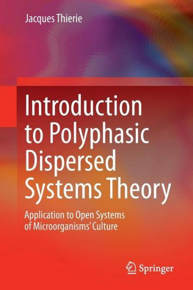 Introduction to Polyphasic Dispersed Systems Theory: Application to Open Systems of Microorganisms' Culture