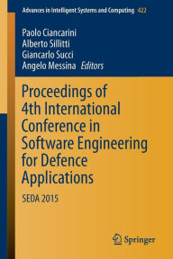 Title: Proceedings of 4th International Conference in Software Engineering for Defence Applications: SEDA 2015, Author: Paolo Ciancarini