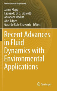 Title: Recent Advances in Fluid Dynamics with Environmental Applications, Author: Jaime Klapp