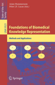 Title: Foundations of Biomedical Knowledge Representation: Methods and Applications, Author: Arjen Hommersom