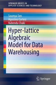 Title: Hyper-lattice Algebraic Model for Data Warehousing, Author: Soumya Sen