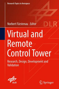 Ebook pdf files download Virtual and Remote Control Tower: Research, Design, Development and Validation  9783319287171
